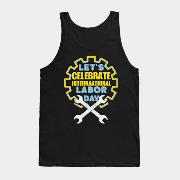 Let's Celebrate International Labor Day 2021 Tank Top by luxembourgertreatable